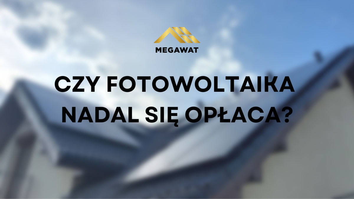 czy fotowoltaika nadal się opłaca